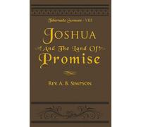 Joshua & The Land of Promise: Tabernacle Sermons VIII
