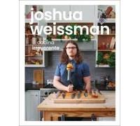 Joshua Weissman: Cocina Irreverente (An Unapologetic Cookbook)