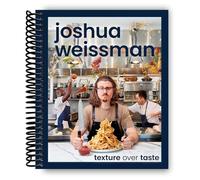 Joshua Weissman: Texture Over Taste