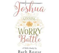 Joshua Womens Bible Study Participant Workbook by Barbara L. Roose Barbara L. Roose (Auteur)