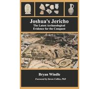 Joshua's Jericho: The Latest Archaeological Evidence for the Conquest