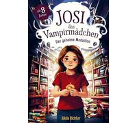 Josi das Vampirmädchen - Ein spannendes Kinderbuch ab 8 Jahren über Mut, Freundschaft und die Kraft, anders zu sein (Große Schrift für Erstleser): Band 3 - Das geheime Medaillon
