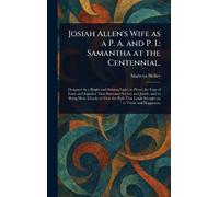Josiah Allen's Wife as a P. A. and P. I.: Samantha at the Centennial.