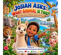Josiah Asks: What Animal Is This?: A Creation Story of Animals, Sounds, and Praise