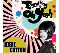 Josie Cotton Everything Is Oh Yeah (Vinyl) 12" Album Coloured Vinyl
