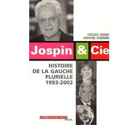 Jospin et Cie : Histoire de la gauche plurielle, 1993-2002