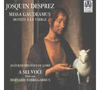 Josquin Desprez - Missa Gaudeamus / Motets à la Vierge