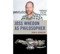 Joss Whedon as Philosopher by Dean Kowalski Unknown (Auteur)