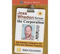 Joss Whedon Versus the Corporation (Worlds of Whedon) - [Version Originale] Inconnu (Auteur)