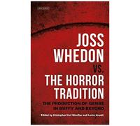 Joss Whedon Vs. The Horror Tradition