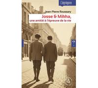 Josse et Mikha Une amitié à l'épreuve de la vie - Jean-Pierre Roussary - Le Compas Dans L'oeil - broché - Roman