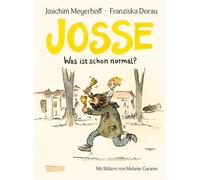 Josse Was ist schon normal? | Das erste Kinderbuch von Joachim Meyerhoff - Joachim Meyerhoff - Carlsen - ebook (ePub) - Livre