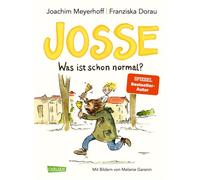 Josse Was ist schon normal? | Der erste Kinderroman von Bestsellerautor Joachim Meyerhoff - eine warmherzige Geschichte ab 8 über das Anderssein, bewegend und voller Humor - Joachim Meyerhoff - Carlse