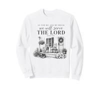 Josué 24:15 Quant à Moi et à ma Maison, Foi chrétienne, Famille Sweatshirt