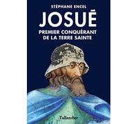 Josué premier conquérant de la Terre Sainte