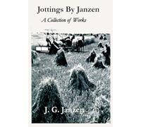 Jottings By Janzen: A Collection of Works