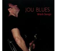 Jou Blues - Work Songs [Import]