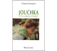 Jouchka et les instants d'éternité
