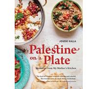 Palestine on a Plate: Memories from My Mother's Kitchen