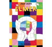 JOUE AVEC ELMER