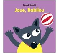 Joue babilou Pierrick Bisinski (Auteur)