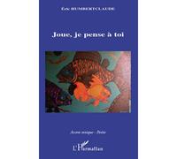 Joue, je pense à toi - Eric Humbertclaude - L'harmattan - broché - Poésie