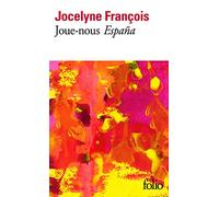 Jocelyne François – Joue-nous «España» – Poche – Gallimard