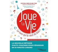 Fatima Medjoubi-Ter – Joue ta Vie, le livre qui te veut du bien !