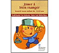 Jouer à bien manger Nourrir mon enfant de 1 à 2 ans - Lina Benabdesselam - Hopital Sainte-Justine - broché - Guide