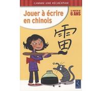 Jouer à écrire en chinois, à partir de 6 ans