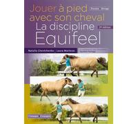 Jouer à pied avec son cheval, la méthode Equifeel - Natalia Chevtchenko - Campagne Et Compagnie - broché - Guide