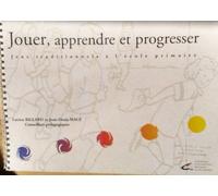 Jouer, Apprendre Et Progresser - Jeux Traditionnels À L'école Primaire