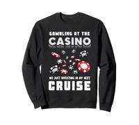 Jouer au Casino Investir dans Mon Prochain Voyage de croisière Sweatshirt