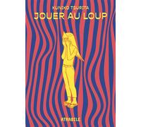 Jouer au loup - Kuniko Tsurita - Atrabile - cartonné - Manga