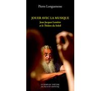 Jouer avec la musique – Jean-Jacques Lemêtre et le Théâtre du Soleil – Actes Sud