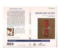 Jouer avec le feu Jong-Nae Jo (Auteur)