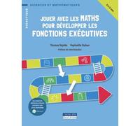 JOUER AVEC LES MATHS POUR DÉVELOPPER LES FONCTIONS ÉXÉCUTIVES