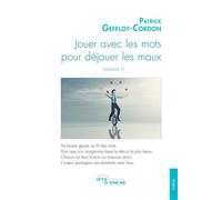 Jouer avec les mots pour déjouer les maux (volume 1) - Patrick Gefflot - Cordon - Jets D'encre - broché - Poésie