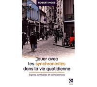 Jouer avec les synchronicités dans la vie quotidienne - Signes, symboles et coïncidences