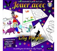 Jouer avec Lily Pinpin et ses amis