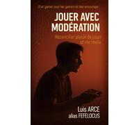 Jouer avec modération: Réconcilier plaisir de jouer et vie réelle