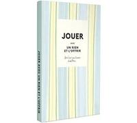 Jouer avec un rien et l'offrir: 10 DIY pour créer partout tout le temps avec Zoé de Las Cases