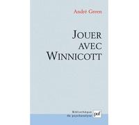 Jouer avec Winnicott - André Green - Puf - broché - Essai