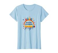 Jouer C'est Apprendre Un Enseignant Qui Fait de l'apprentissage Un Arc-en-Ciel ludique T-Shirt, Femme, Bleu Céleste, M