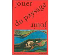 Jouer du paysage et aménager un peu la planète - Michel Péna - Archives D'architecture Moderne - relié - Beau livre