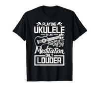 Jouer du ukulélé est comme la méditation seulement plus fort T-Shirt