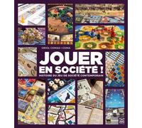 Jouer en société Panorama des auteurs et jeux de société contemporains - Oriol Comas i Coma - Ynnis Editions - broché - Guide