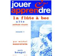 Jouer Et Apprendre La Flûte A Bec Alto Vol.1 - Sanvoisin
