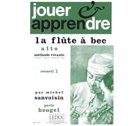 Sanvoisin Michel - Jouer Et Apprendre La Flute A Bec Alto, Methode Vive Vol.2