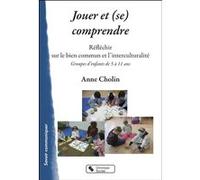 Jouer et (se) comprendre Anne Cholin (Auteur)